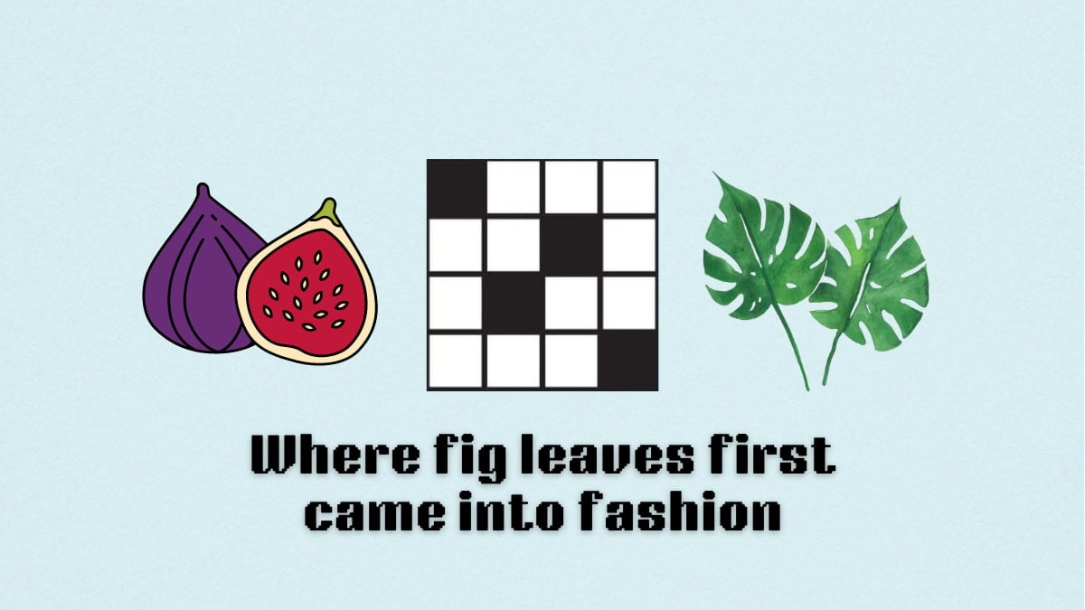 Where fig leaves first came into fashion